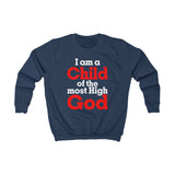 Y & S Y S I Am A Child of the Most High God Kids Sweatshirt